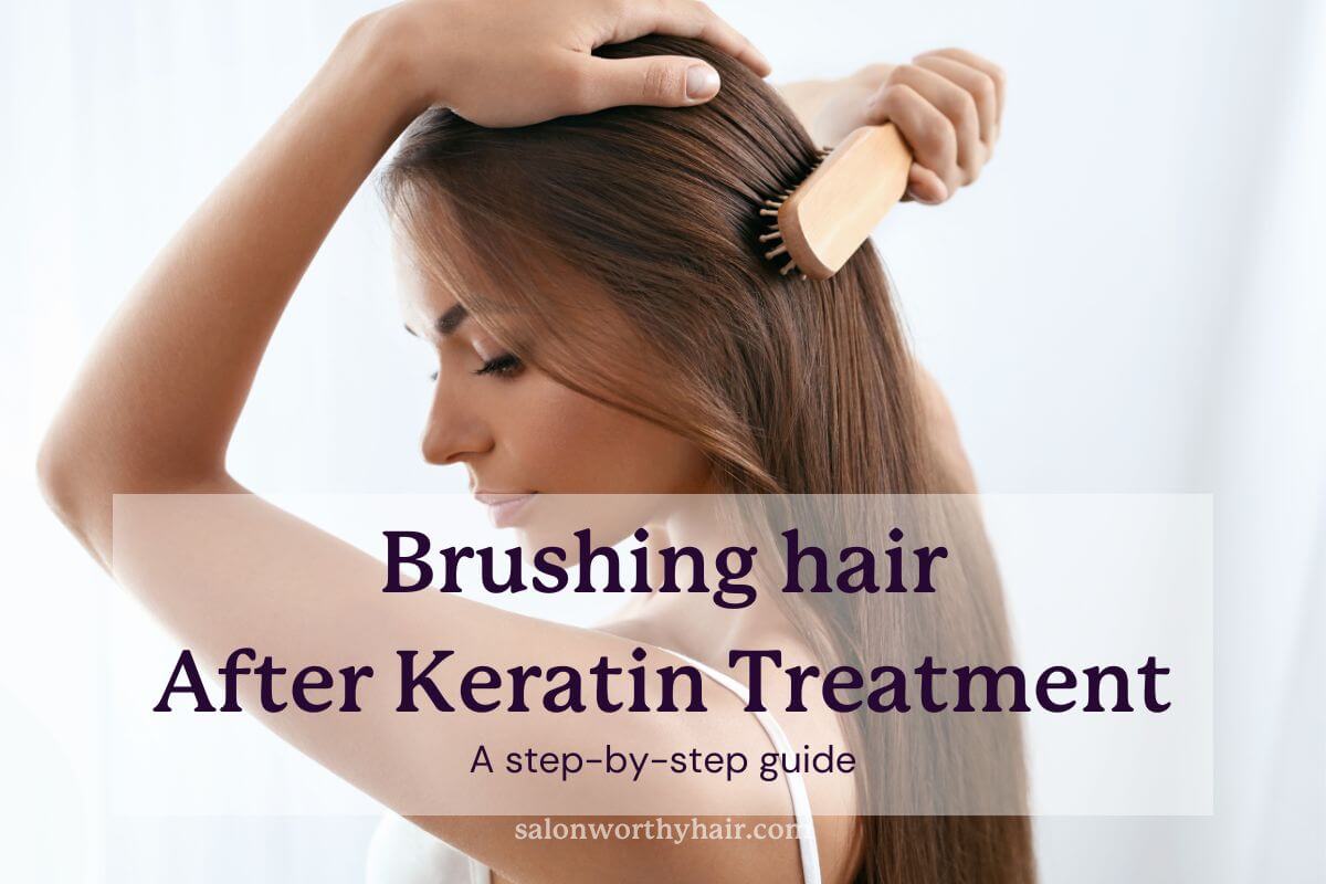 can you brush your hair after a keratin treatment