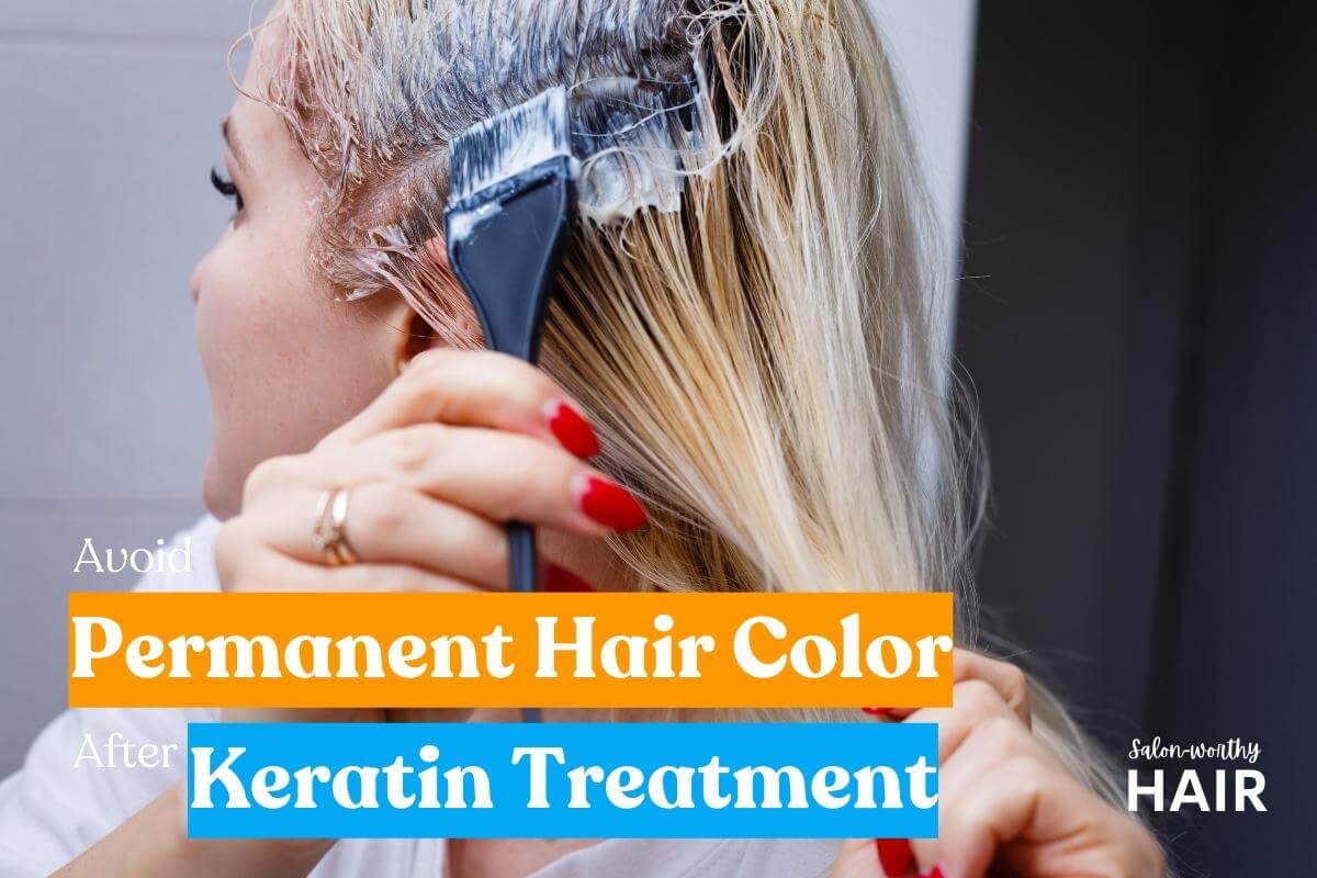 avoid permanent hair color after keratin treatment