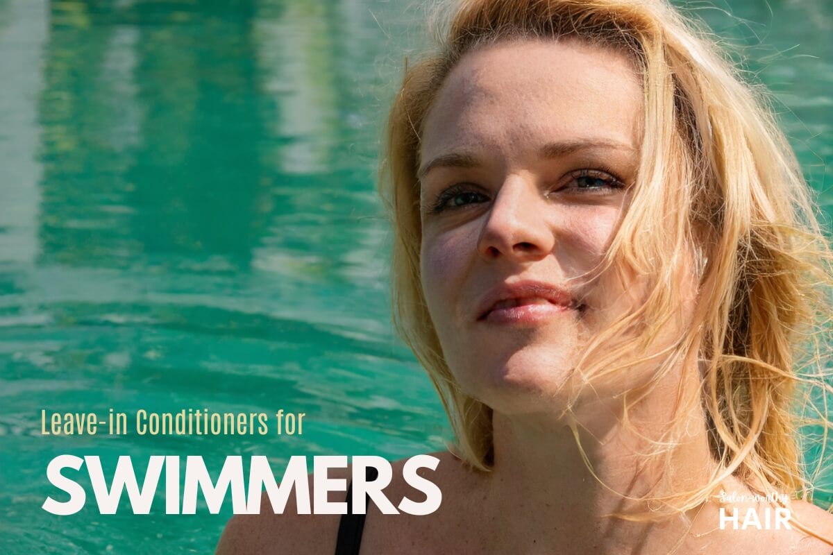 7 Best Leave-In Conditioners for Swimmers (Anti-Chlorine and Color-Safe)